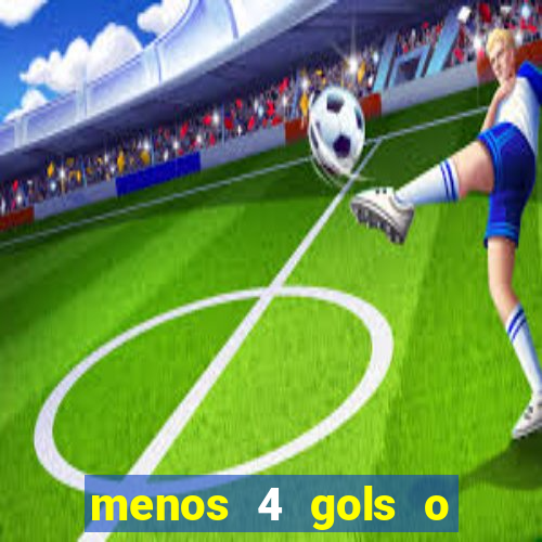 menos 4 gols o que significa